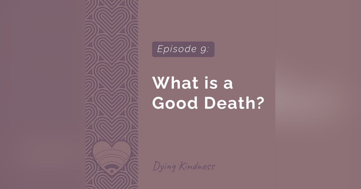 9: What is a Good Death? 9: What is a Good Death?