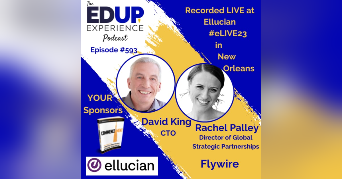 593: LIVE From #eLIVE23 - with David King, CTO, & Rachel Palley, Director of Global Strategic Partnerships at Flywire 593: LIVE From #eLIVE23 - with David King, CTO, & Rachel Palley, Director of Global Strategic Partnerships at Flywire