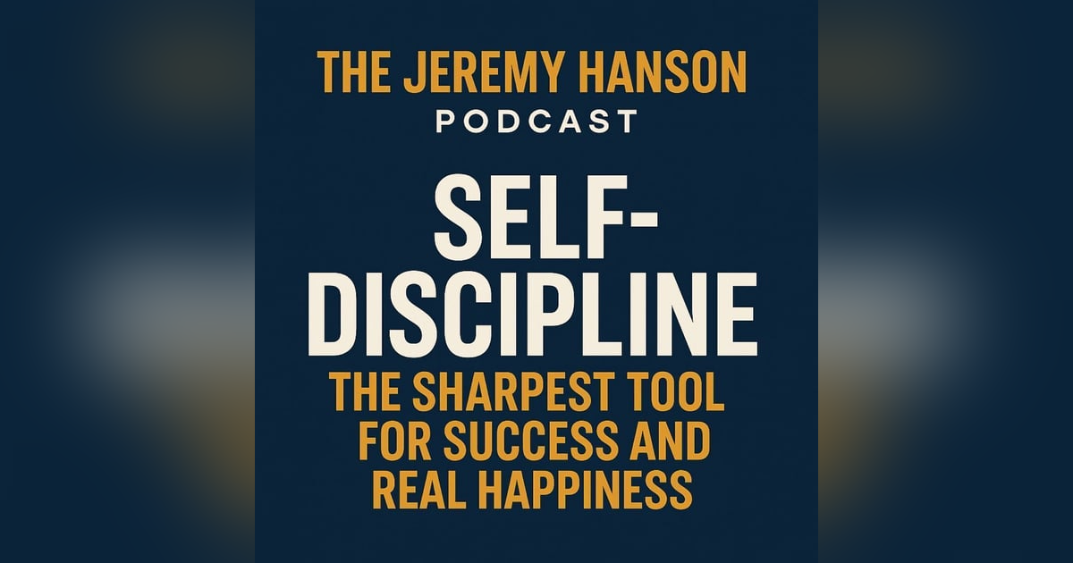 Self-Discipline: The Sharpest Tool for Success and Real Happiness Self-Discipline: The Sharpest Tool for Success and Real Happiness