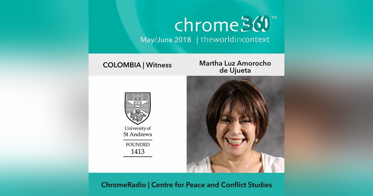 Chrome360 | COLOMBIA | Witness - Martha Luz Amorocho de Ujueta Chrome360 | COLOMBIA | Witness - Martha Luz Amorocho de Ujueta
