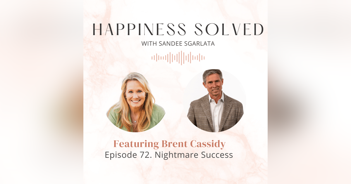 72. Nightmare Success: Interview with Brent Cassidy 72. Nightmare Success: Interview with Brent Cassidy