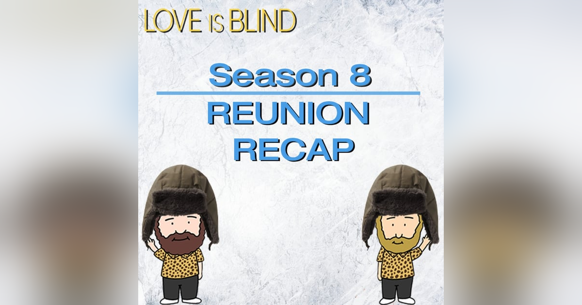 Love Is Blind Season 8 Reunion Recap Love Is Blind Season 8 Reunion Recap
