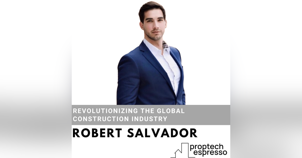 Robert Salvador - Revolutionizing the Global Construction Industry Robert Salvador - Revolutionizing the Global Construction Industry