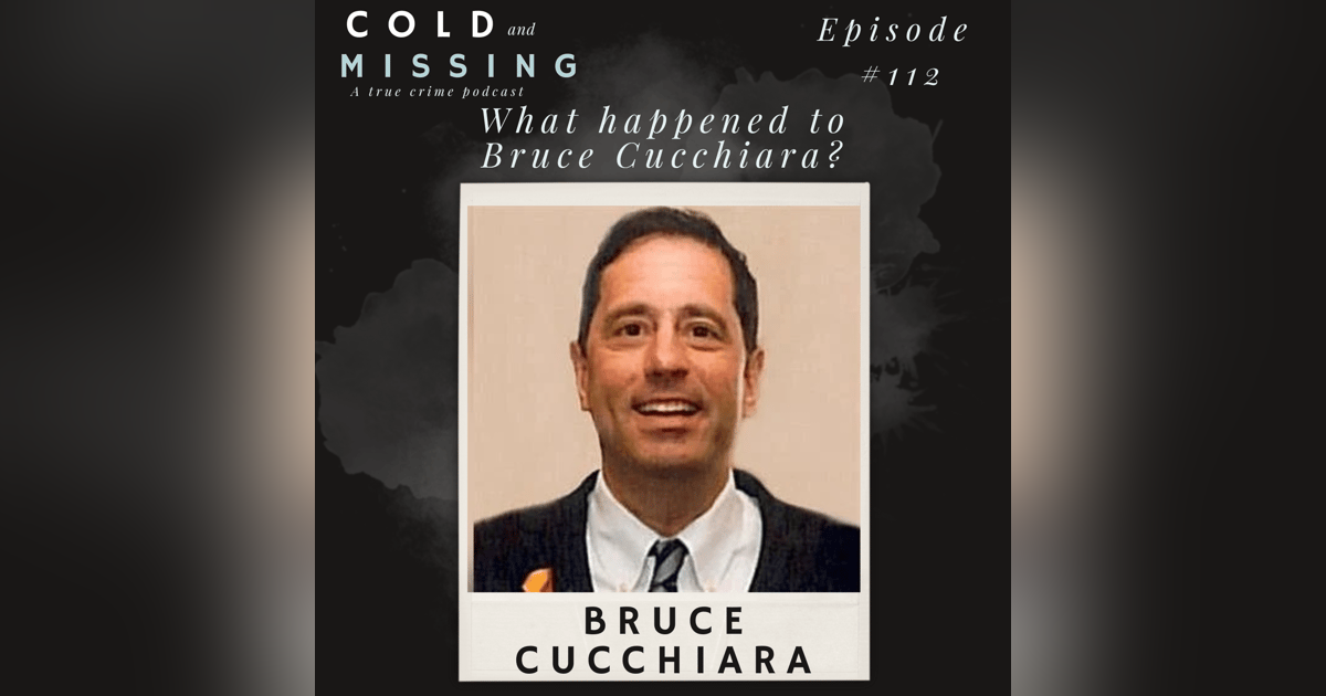Cold and Missing: Bruce Cucchiara Cold and Missing: Bruce Cucchiara