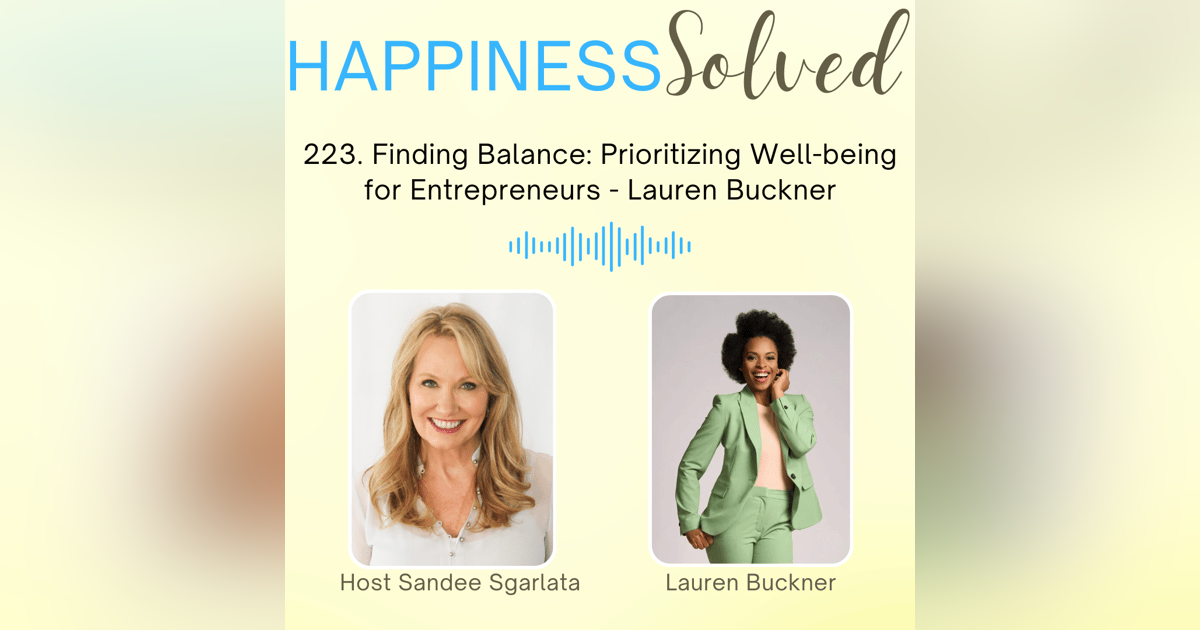 223. Finding Balance: Prioritizing Well-being for Entrepreneurs - Lauren Buckner 223. Finding Balance: Prioritizing Well-being for Entrepreneurs - Lauren Buckner