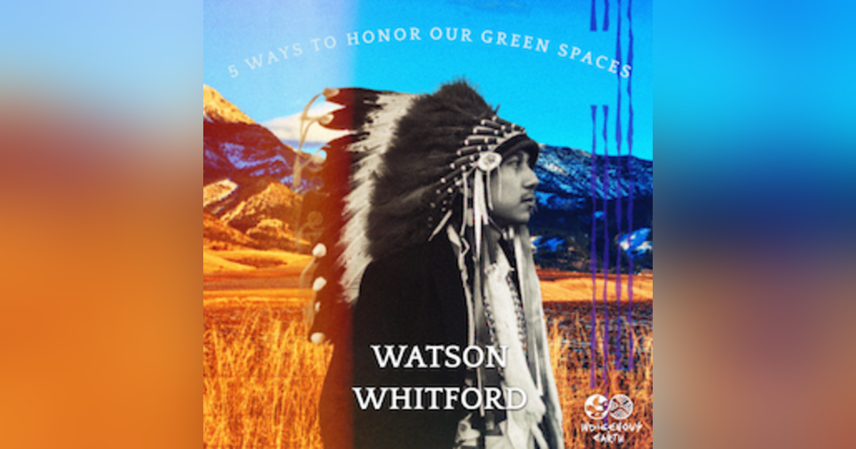 5 Ways to Honor Our Green Spaces with Watson Whitford 5 Ways to Honor Our Green Spaces with Watson Whitford