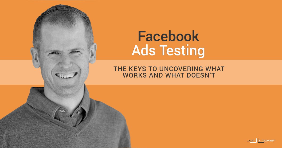 Facebook Ads Testing: The Keys to Finding Success Facebook Ads Testing: The Keys to Finding Success