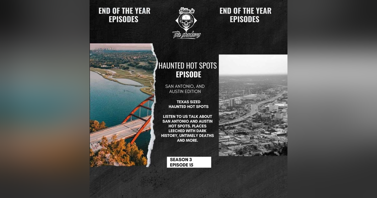 Haunted Hotspots: San Antonio & Austin Edition Haunted Hotspots: San Antonio & Austin Edition