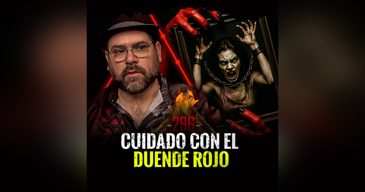 Duendes , Brujas y Encuentros Siniestros | 296 Duendes , Brujas y Encuentros Siniestros | 296