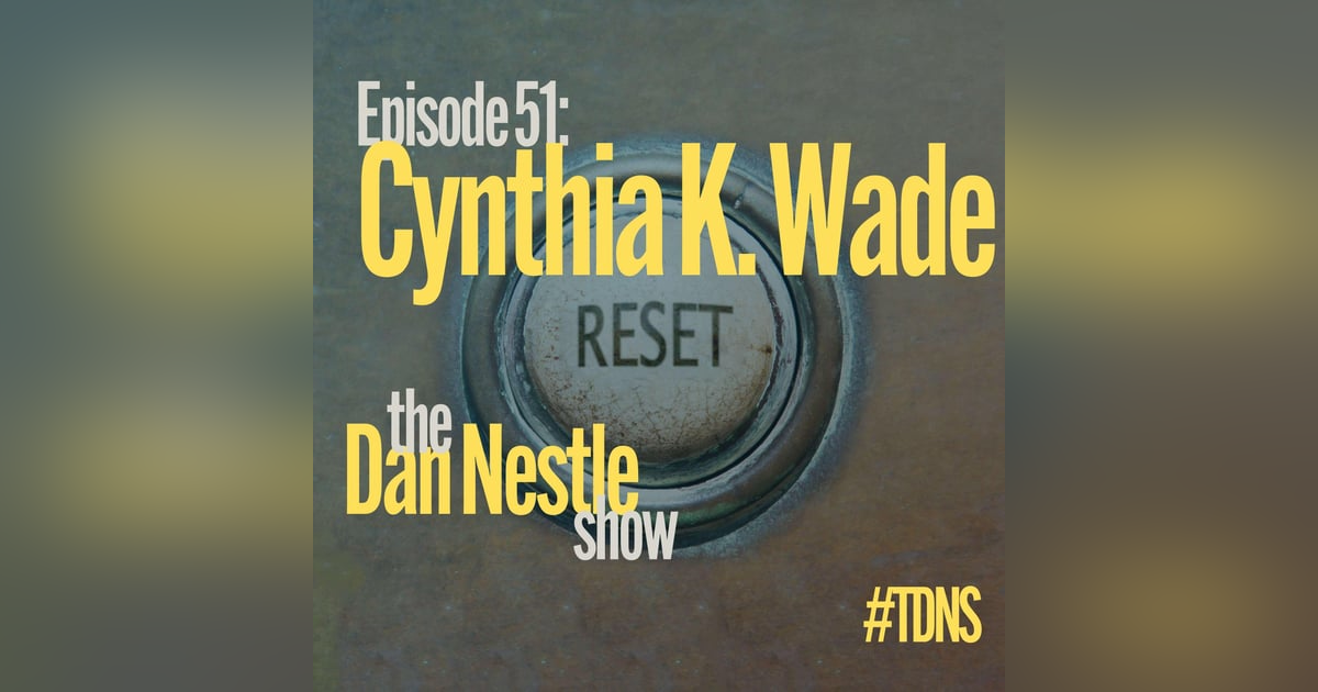051: Cynthia K. Wade: Take the Do Over 051: Cynthia K. Wade: Take the Do Over