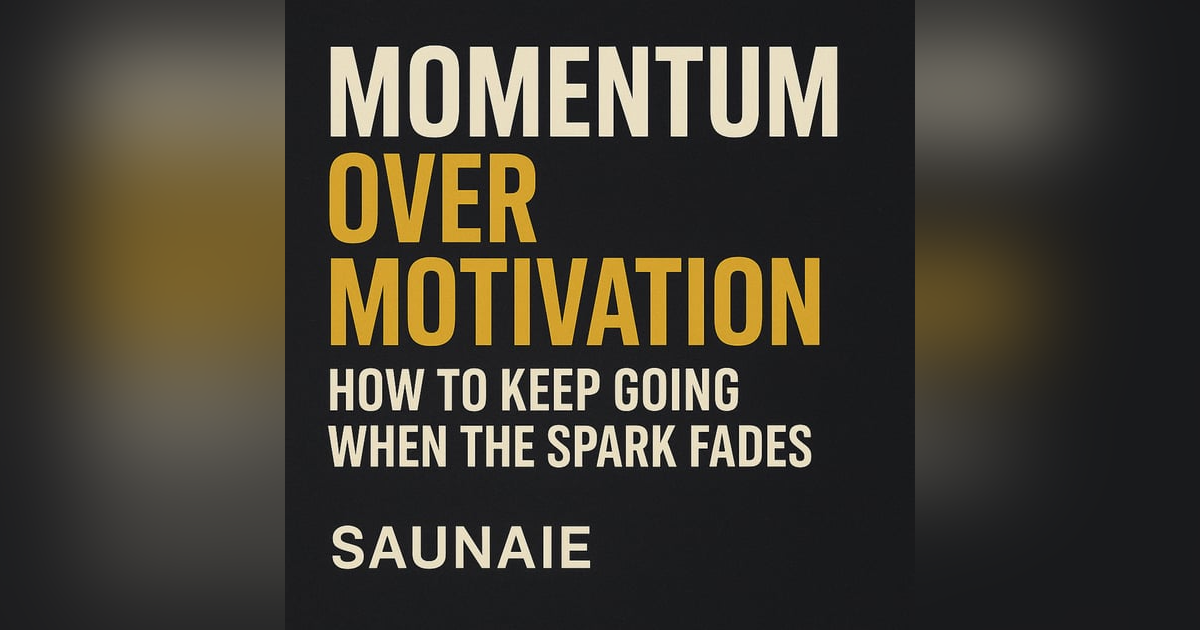 EP. 3:Momentum Over Motivation EP. 3:Momentum Over Motivation