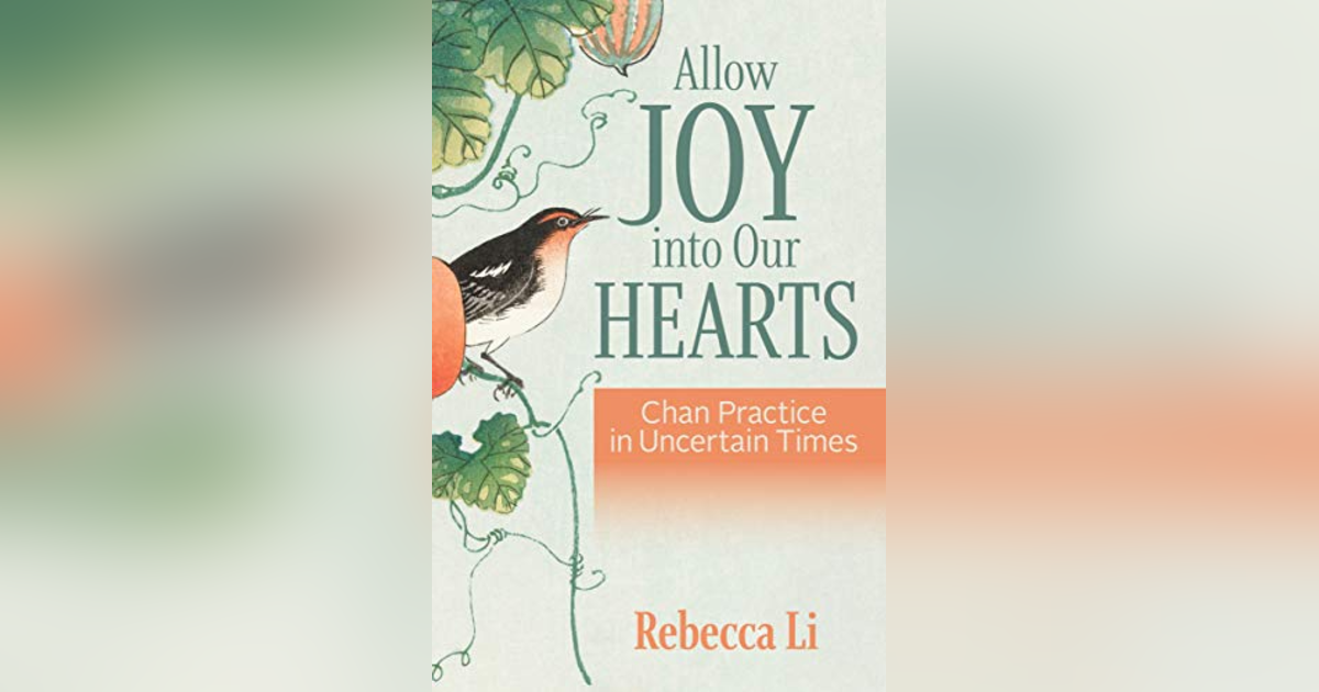 Everyday Buddhism 58: Allow Joy - Chan Practice for Uncertain Times Everyday Buddhism 58: Allow Joy - Chan Practice for Uncertain Times