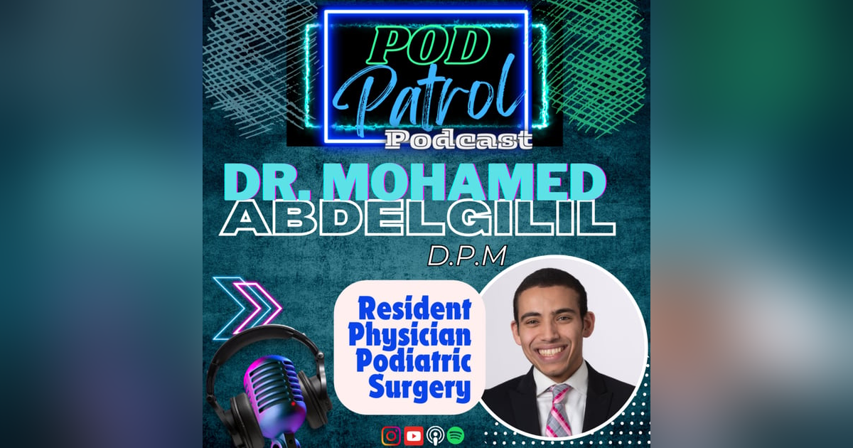 Pod Patrol Podcast S1.E19 - Mohamed AbdelGilil - Incoming PGY1 Pod Patrol Podcast S1.E19 - Mohamed AbdelGilil - Incoming PGY1