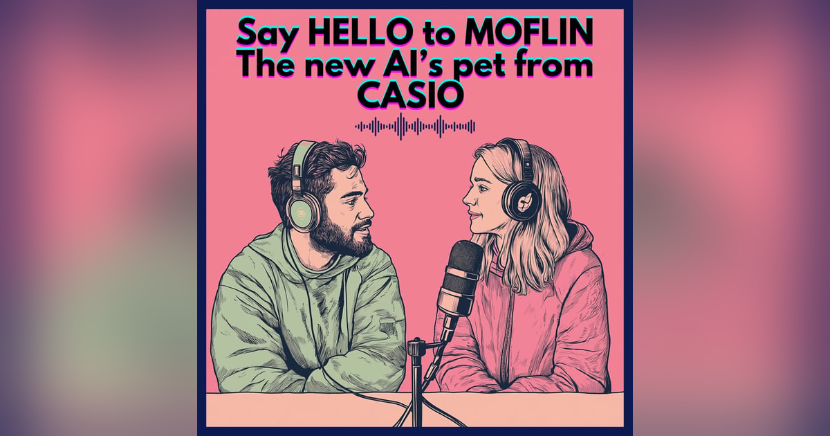 #16. Say Hello to MOFLIN, the new AI's pet from CASIO #16. Say Hello to MOFLIN, the new AI's pet from CASIO