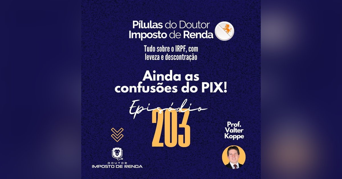 PDIR Ep. 203 – Ainda as confusões do PIX! PDIR Ep. 203 – Ainda as confusões do PIX!
