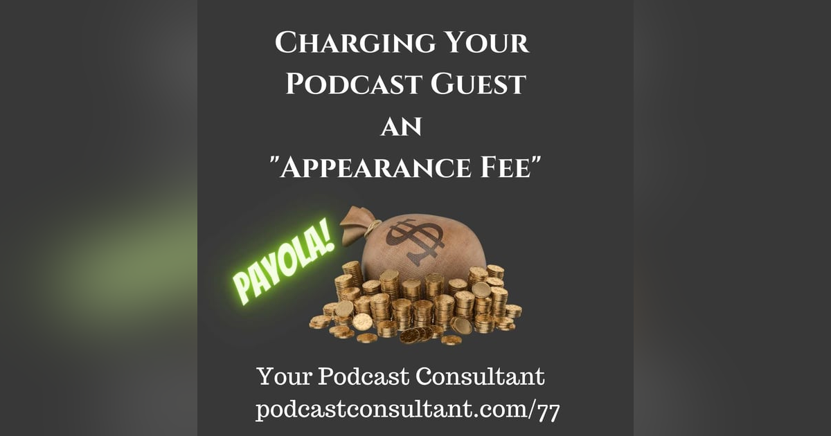 Charging Your Podcast Guest An Appearance Fee? Charging Your Podcast Guest An Appearance Fee?