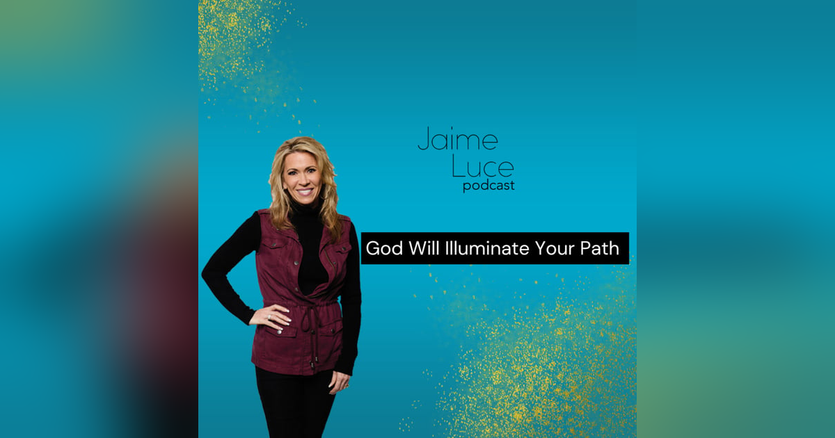 God Will Illuminate Your Path God Will Illuminate Your Path