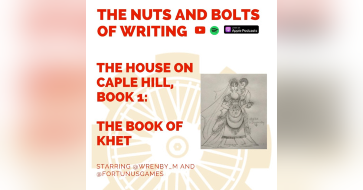 EP 133: The House on Caple Hill, Book 1: The Book of Khet by Wren EP 133: The House on Caple Hill, Book 1: The Book of Khet by Wren