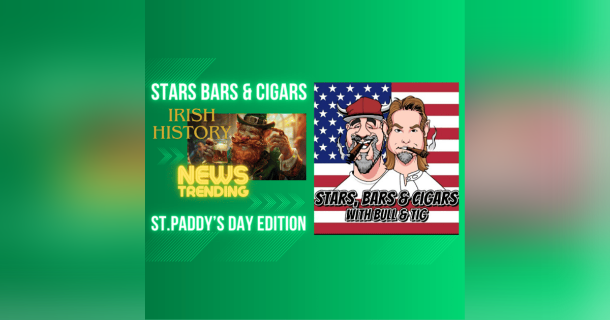 STARS BARS & CIGARS EPISODE 28 STARS BARS & CIGARS EPISODE 28