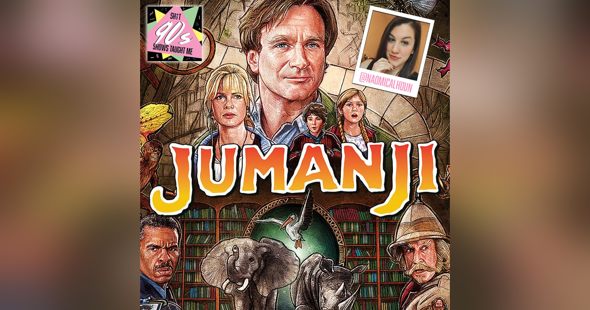 BONUS: Jumanji with Naomi Calhoun BONUS: Jumanji with Naomi Calhoun
