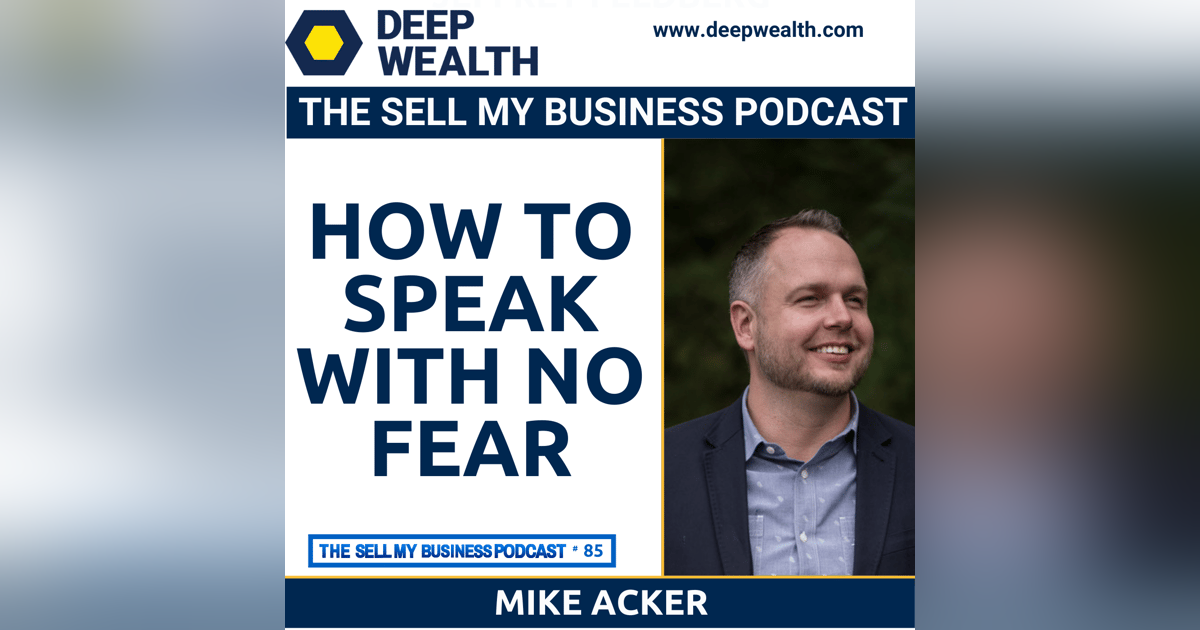 Master Communicator Coach And Best Selling Author Mike Acker On How To Speak With No Fear (385) Master Communicator Coach And Best Selling Author Mike Acker On How To Speak With No Fear (385)