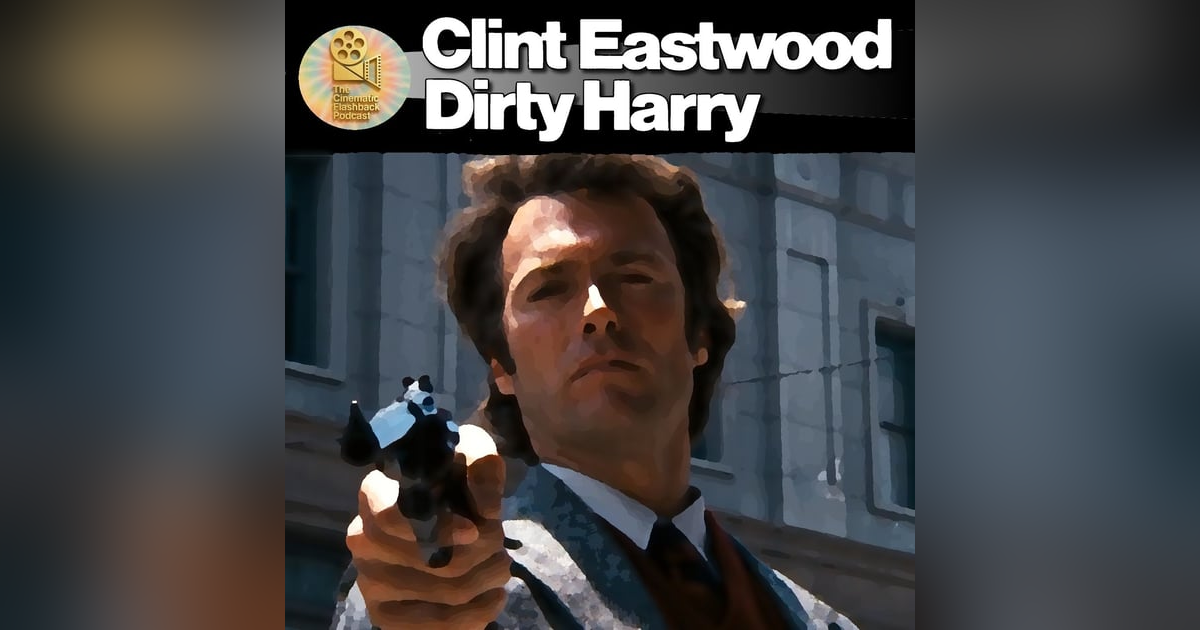 Dirty Harry (1971) - Don Siegel - Cinematic Flashback Podcast Dirty Harry (1971) - Don Siegel - Cinematic Flashback Podcast