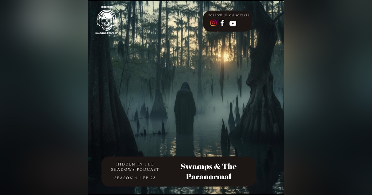 Swamps & The Paranormal Swamps & The Paranormal