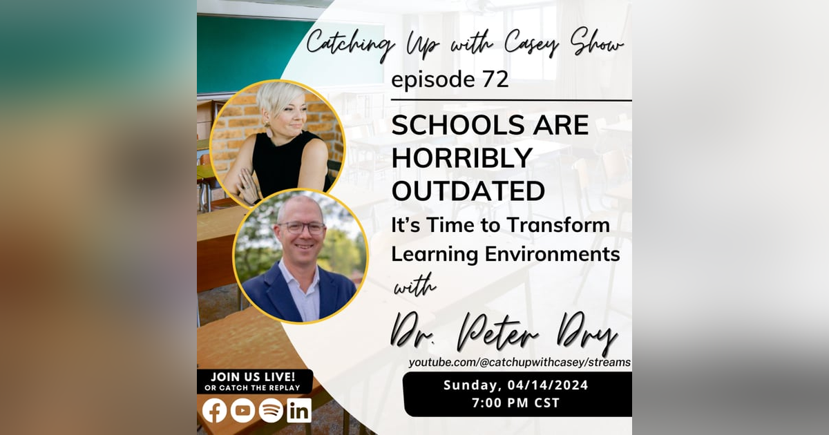 Schools are Horribly Outdated with Dr. Peter Dry Schools are Horribly Outdated with Dr. Peter Dry