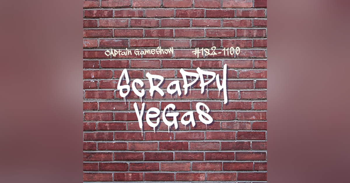 Episode 182: Scrappy Vegas Episode 182: Scrappy Vegas