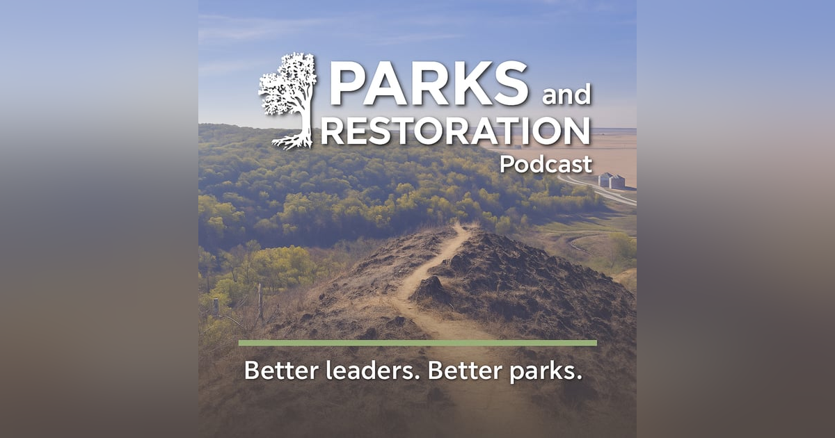 The power of partnerships in parks and natural resources AKA "Barbecuing the elephant" | Episode 73 The power of partnerships in parks and natural resources AKA "Barbecuing the elephant" | Episode 73
