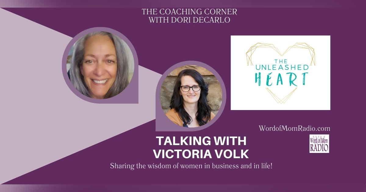 Victoria Volk on The Coaching Corner with Dori DeCarlo on Word of Mom Radio Victoria Volk on The Coaching Corner with Dori DeCarlo on Word of Mom Radio