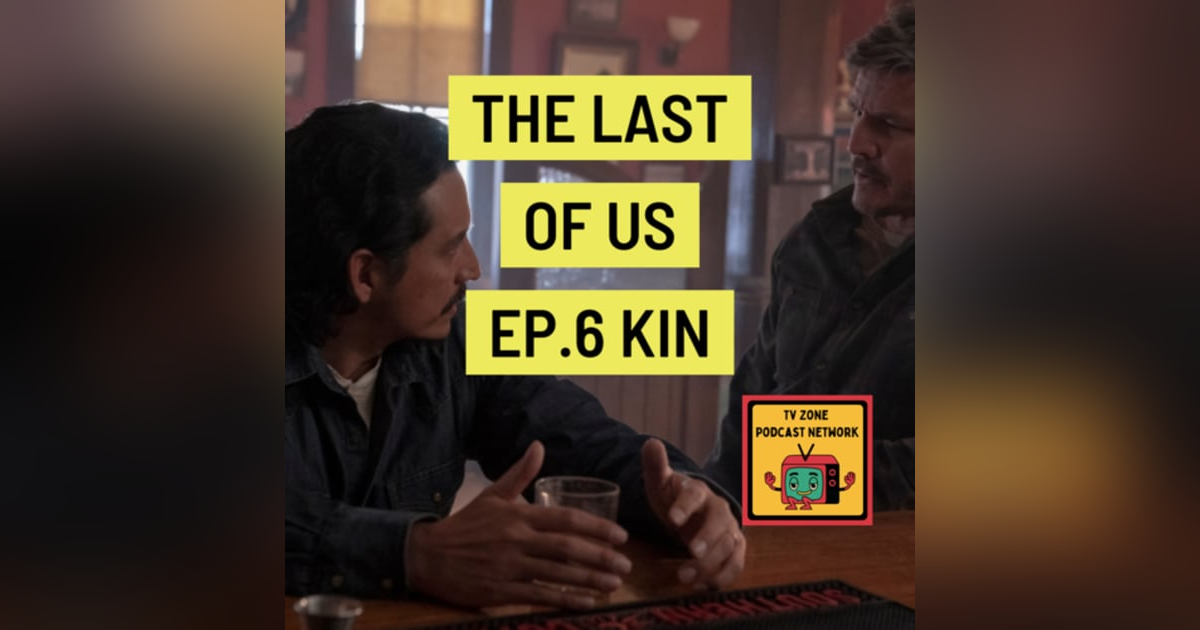 The Last of Us Ep.6- Kin The Last of Us Ep.6- Kin