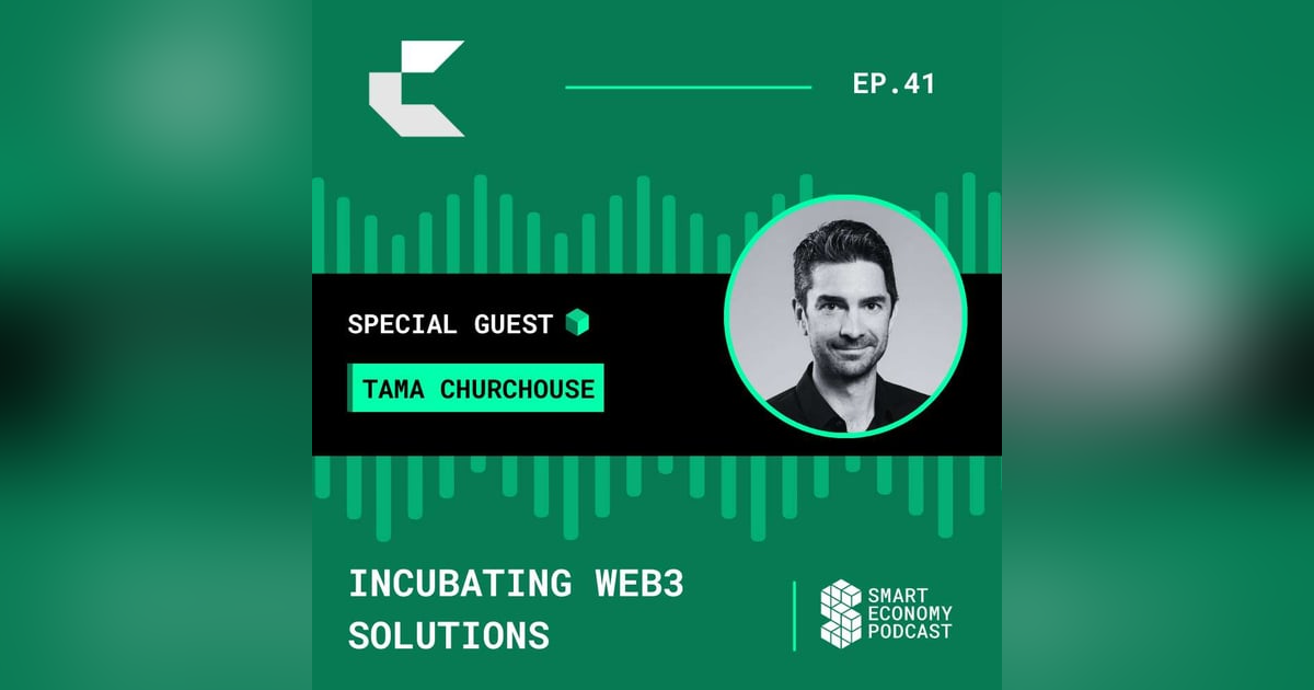 S1E41 - Tama Churchouse - Cumberland Labs | Incubating Web3 Solutions S1E41 - Tama Churchouse - Cumberland Labs | Incubating Web3 Solutions
