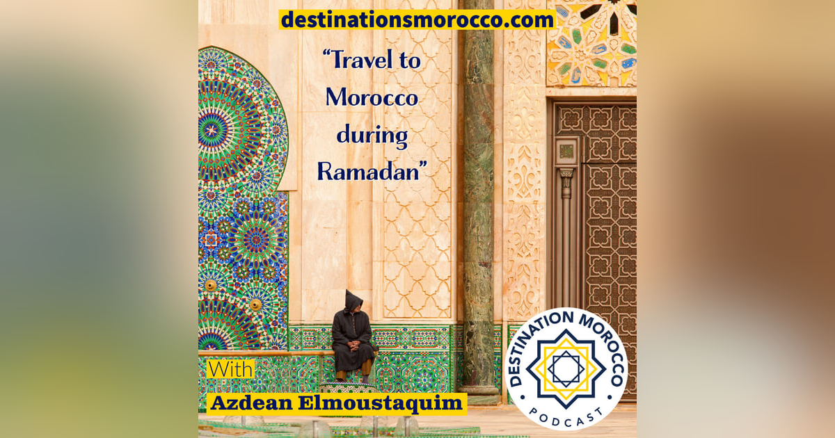 Travel to Morocco during Ramadan Travel to Morocco during Ramadan