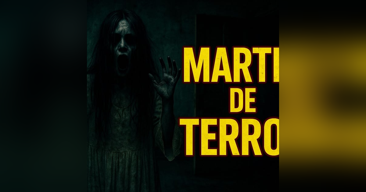 Historias de Miedo Octubre 14 de 2025 MARTES DE TERROR Historias de Miedo Octubre 14 de 2025 MARTES DE TERROR