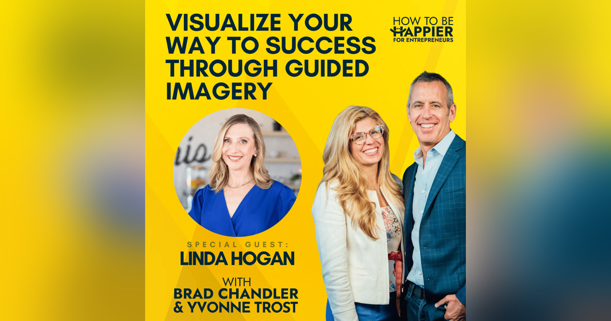 Ep110: Visualize Your Way to Success Through Guided Imagery with Linda Hogan Ep110: Visualize Your Way to Success Through Guided Imagery with Linda Hogan