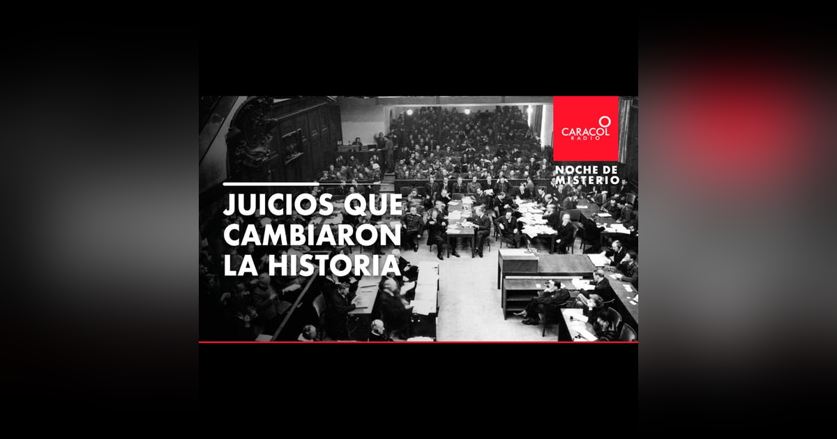 Juicios que cambiaron la historia Juicios que cambiaron la historia