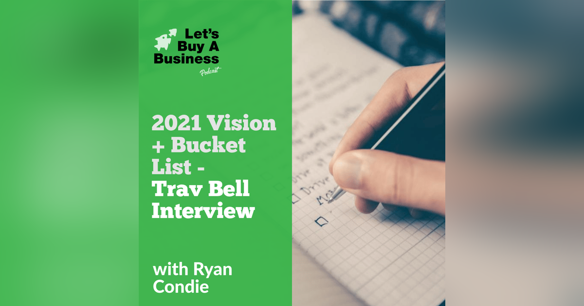 2021 Vision + Bucket List - Trav Bell Interview 2021 Vision + Bucket List - Trav Bell Interview