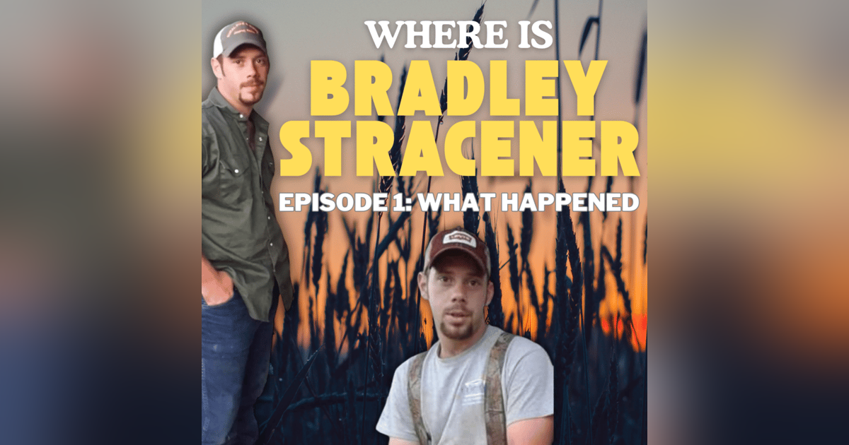 WHERE is Bradley Stracener: What Happened - Episode 1 WHERE is Bradley Stracener: What Happened - Episode 1