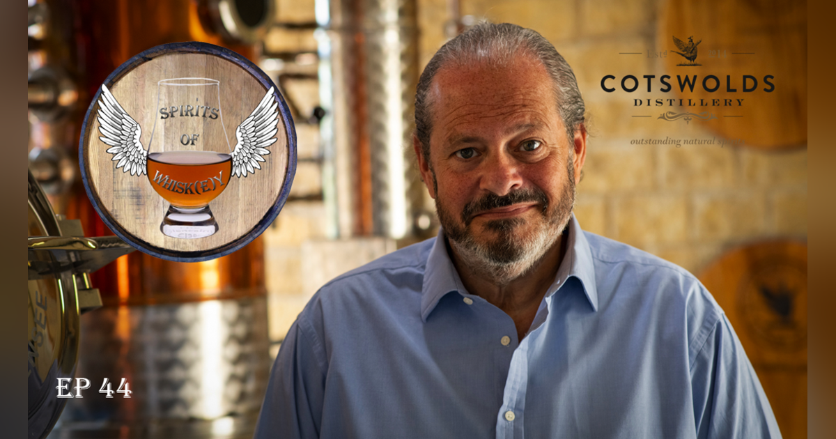 SOW S2 EP44 Distilling the Cotswolds: The Rebirth of English Whisky SOW S2 EP44 Distilling the Cotswolds: The Rebirth of English Whisky