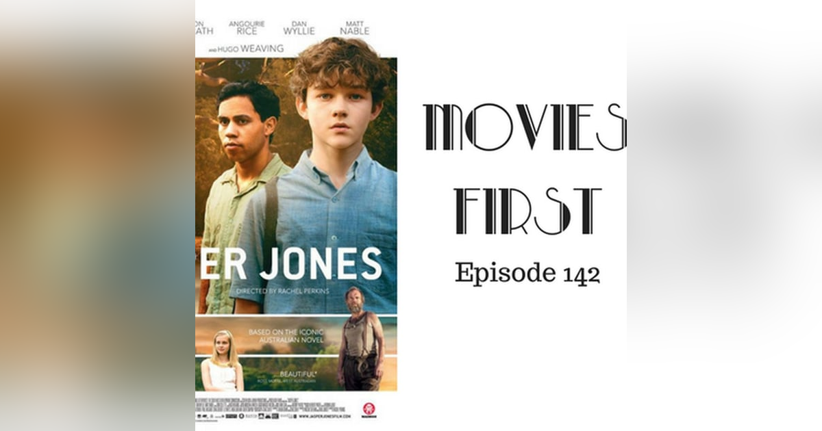 144: Jasper Jones - Movies First with Alex First Episode 142 144: Jasper Jones - Movies First with Alex First Episode 142