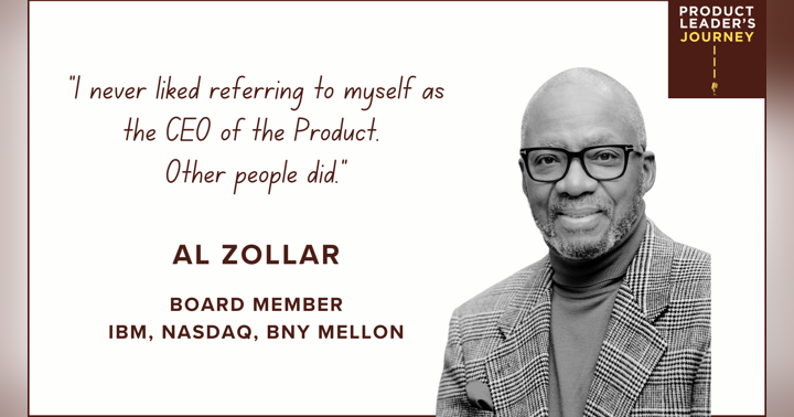 image for CEO of the Product - A conversation with Al Zollar, Board Member IBM, NASDAQ, BNY