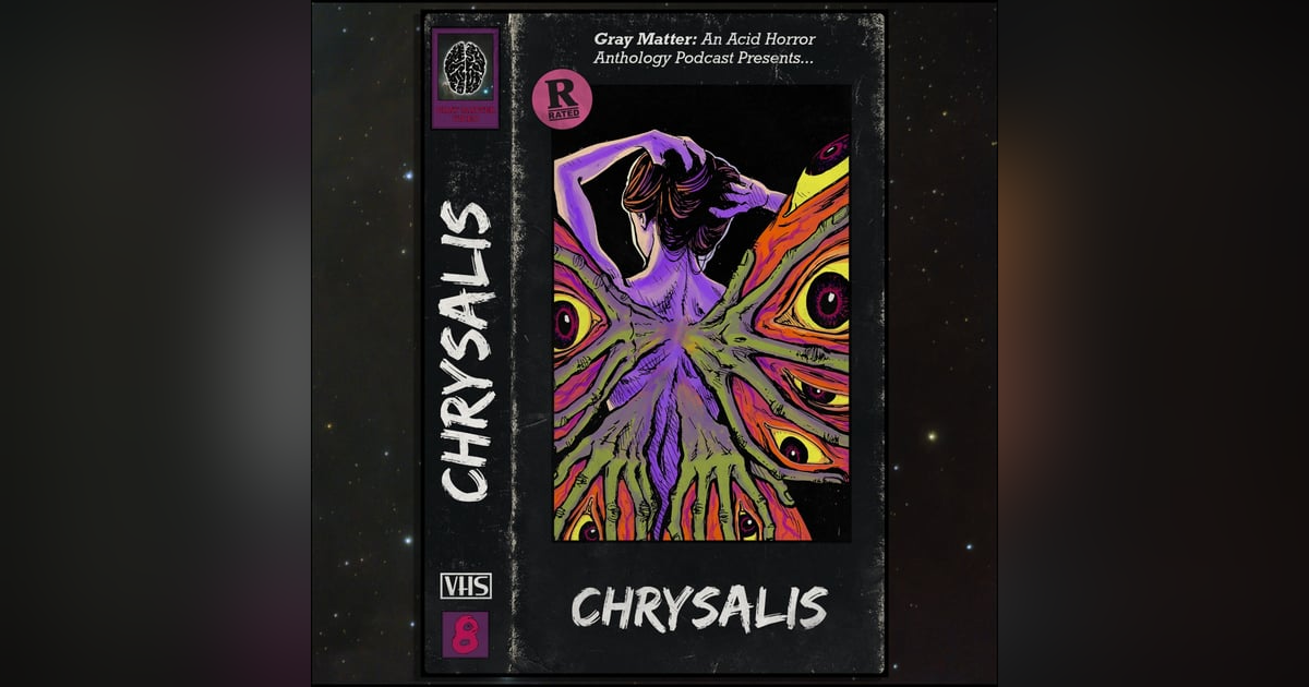 8 - Chrysalis 8 - Chrysalis
