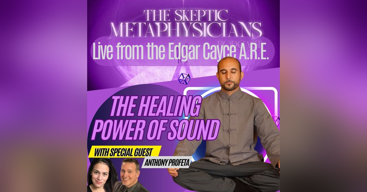 The Healing Power of Sound - LIVE from the Edgar Cayce A.R.E. The Healing Power of Sound - LIVE from the Edgar Cayce A.R.E.