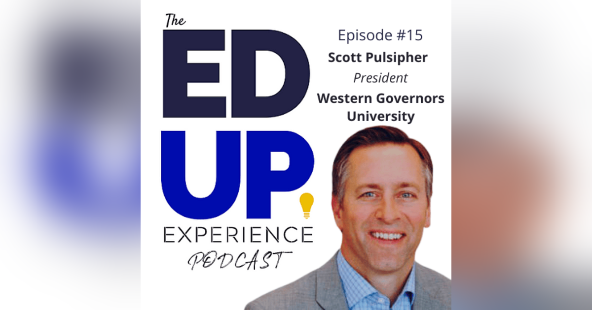 15: Scott Pulsipher, President, Western Governors University 15: Scott Pulsipher, President, Western Governors University
