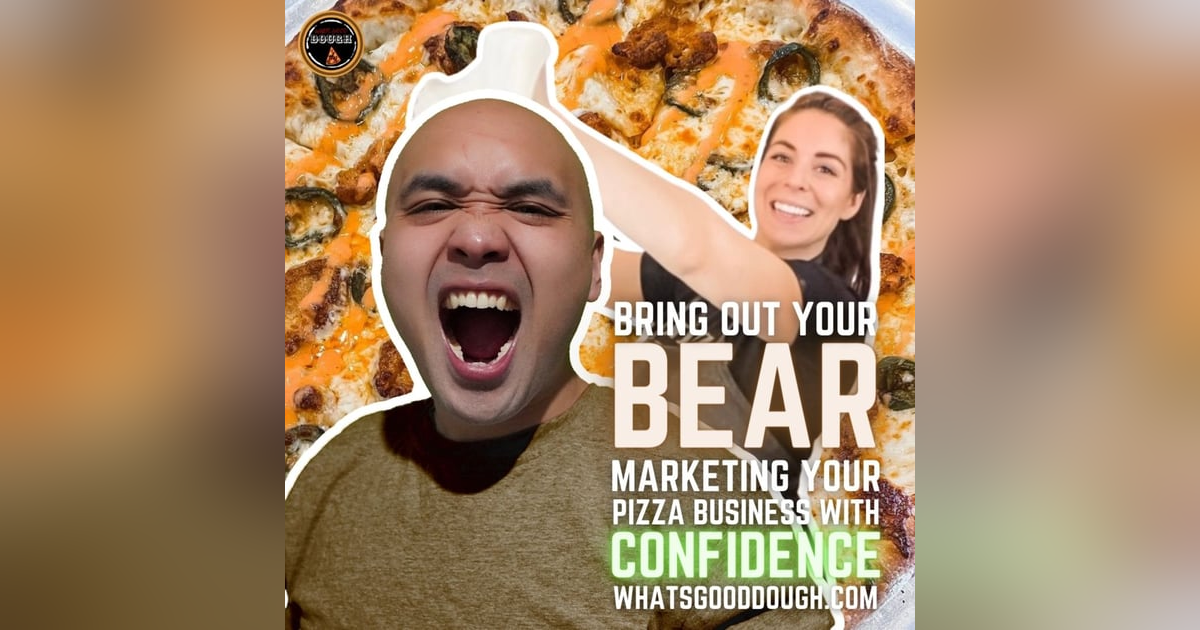 Bring Out Your Bear-Marketing Your Pizza Business With Confidence with Christina Martin @manizzaspizzaparlor Bring Out Your Bear-Marketing Your Pizza Business With Confidence with Christina Martin @manizzaspizzaparlor
