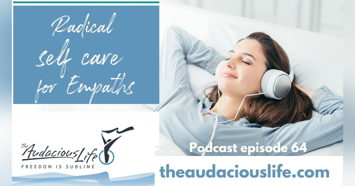 Radical Self-care for Empaths Radical Self-care for Empaths
