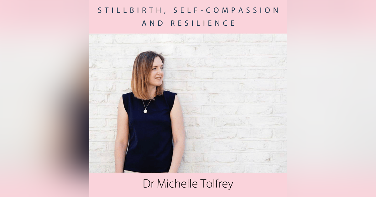 Stillbirth, Self-compassion and Resilience Stillbirth, Self-compassion and Resilience