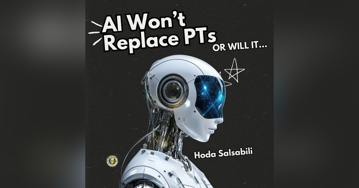 AI Literacy, Hybrid Care & the Future of PT AI Literacy, Hybrid Care & the Future of PT