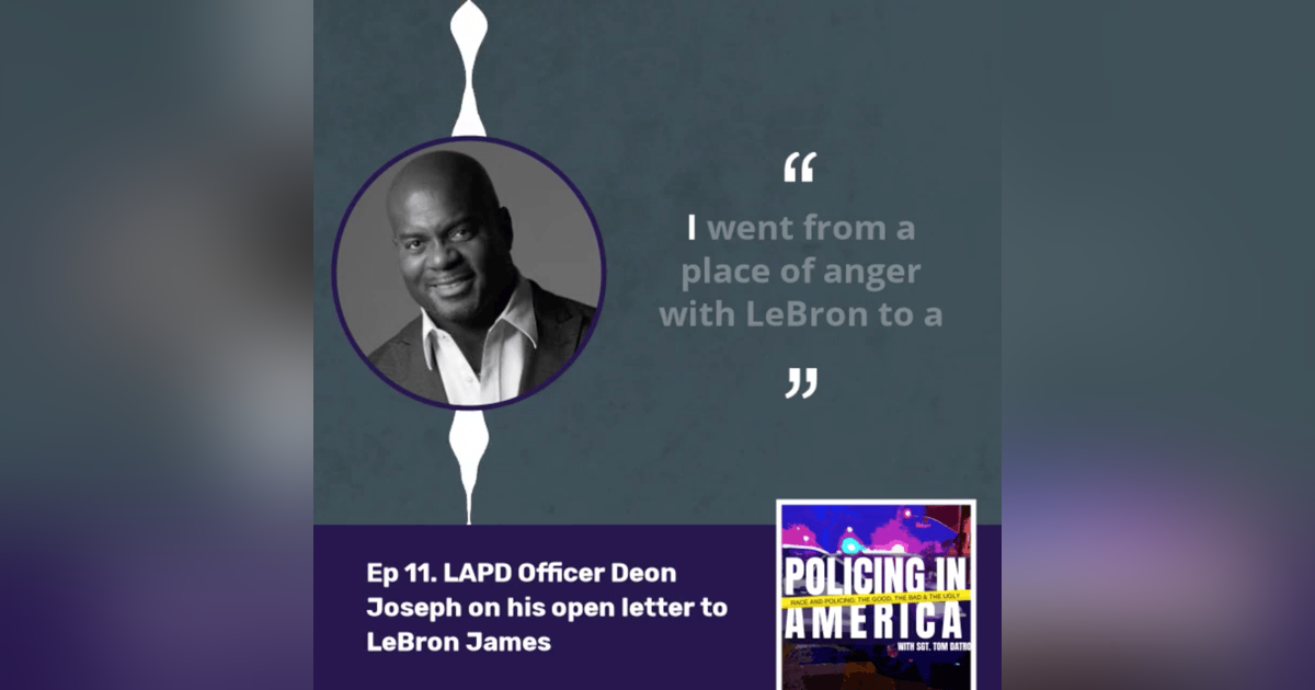 LAPD Officer Deon Joseph's Open Letter to Lebron James LAPD Officer Deon Joseph's Open Letter to Lebron James